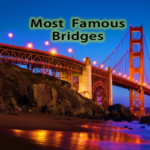 15 Most Famous Bridges Around The Globe